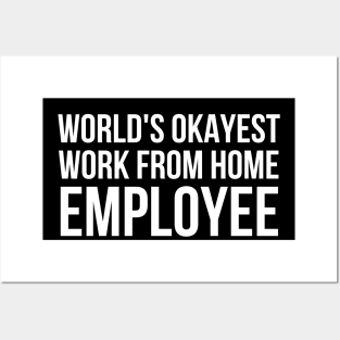 Worlds Okayest Work From Home Employee Posters and Art